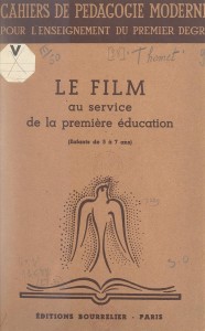 Cover of the book Le Film au service de la première éducation - by Maurise&nbsp;Thomet and Yvonne&nbsp;Hebraud