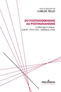 Couverture du livre Du postmodernisme au posthumanisme - Sous la direction de Carlos Tello