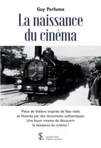 Couverture du livre La Naissance du Cinéma - de Guy Perfumo