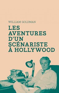 Couverture du livre Aventures d'un scénariste à Hollywood - de William Goldman