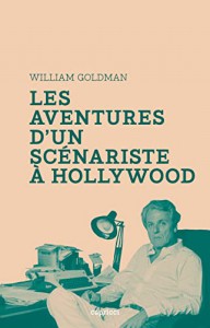 Couverture du livre Aventures d'un scénariste à Hollywood par William Goldman
