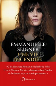Couverture du livre Une vie incendiée - de Emmanuelle Seigner