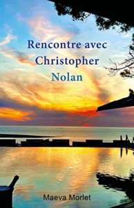 Couverture du livre Rencontre avec Christopher Nolan par Maeva Morlet