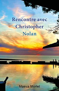 Cover of the book Rencontre avec Christopher Nolan - by Maeva Morlet