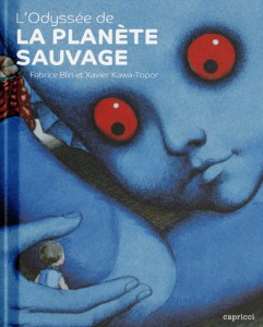 Cover of the book L'Odyssée de La Planète Sauvage - by Fabrice Blin and Xavier Kawa-Topor