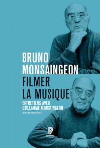 Cover of the book Filmer la musique - by Bruno Monsaingeon and Guillaume Monsaingeon