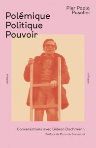 Cover of the book Polémique, politique, pouvoir - by Pier Paolo Pasolini and Gideon Bachmann