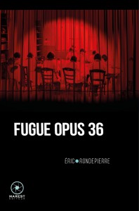 Cover of the book Fugue opus 36 - by Eric Rondepierre