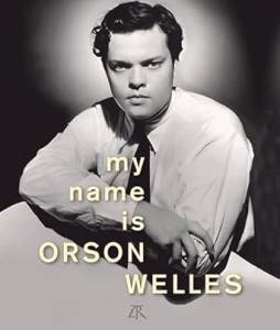 Couverture du livre My Name is Orson Welles - Sous la direction de Frédéric Bonnaud