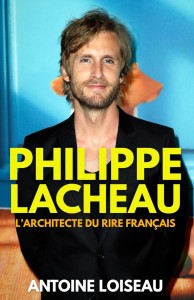 Couverture du livre Philippe Lacheau - de Antoine Loiseau
