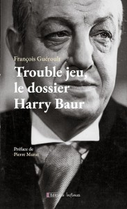 Couverture du livre Trouble jeu, le dossier Harry Baur - de François Guéroult