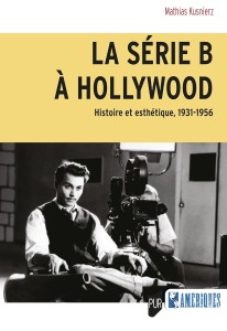 Cover of the book La Série B à Hollywood - by Mathias Kusnierz