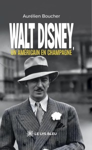 Cover of the book Walt Disney, un Américain en Champagne - by Aurélien&nbsp;Boucher