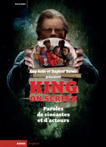 Couverture du livre King on Screen - Sous la direction de Guy&nbsp;Astic et Daphné&nbsp;Baiwir