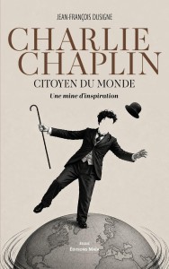 Couverture du livre Charlie Chaplin citoyen du monde - de Jean-François&nbsp;Dusigne