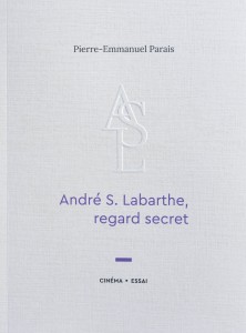 Couverture du livre André S. Labarthe, regard secret - de Pierre-Emmanuel Parais