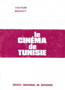 Couverture du livre Le Cinéma de Tunisie - de Victor Bachy