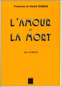 Couverture du livre L'Amour et la mort au cinéma - de Francine Dumas et André Dumas