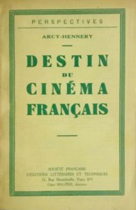 Couverture du livre Destin du cinéma français par Arcy-Hennery
