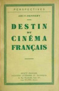 Couverture du livre Destin du cinéma français - de Arcy-Hennery
