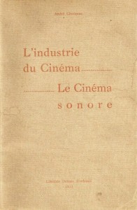 Couverture du livre L'Industrie du cinéma et plus spécialement le cinéma sonore - de André Chevanne