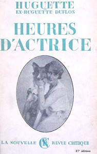 Couverture du livre Heures d'actrice - de Huguette Duflos