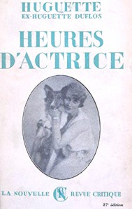 Couverture du livre Heures d'actrice par Huguette Duflos