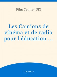 Couverture du livre Les Camions de cinéma et de radio pour l'éducation de base - Collectif