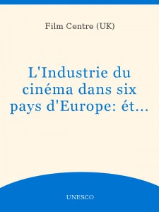 Couverture du livre L'Industrie du cinéma dans six pays d'Europe - Collectif