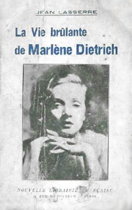 Couverture du livre La Vie brûlante de Marlène Dietrich - de Jean Lasserre