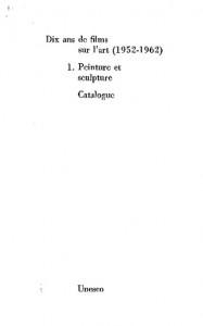 Couverture du livre Dix ans de films sur l'art (1952-1962) - Collectif