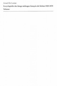 Couverture du livre Encyclopédie des longs métrages français de fiction 1929-1979 - de Armel de Lorme