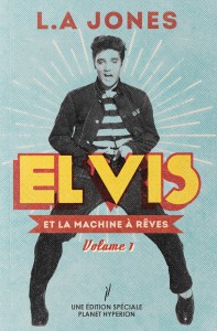 Couverture du livre Elvis et la machine à rêves par L.A. Jones