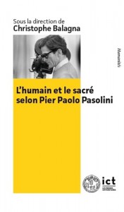 Couverture du livre L'Humain et le sacré selon Pier Paolo Pasolini - Sous la direction de Christophe Balagna