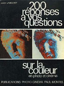 Cover of the book 200 réponses à vos questions sur la couleur en photo et cinéma - by Jean&nbsp;Lamouret