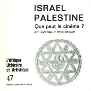Cover of the book Israël Palestine. Que peut le cinéma? - Edited by Guy&nbsp;Hennebelle and Janine&nbsp;Euvrard