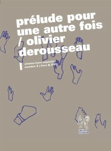 Prélude pour une autre fois:Olivier Derousseau