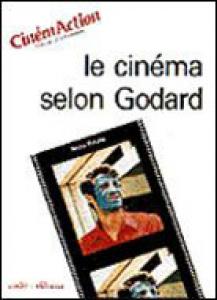 Couverture du livre Le Cinéma selon Godard par Collectif dir. René Prédal