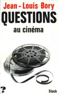 Couverture du livre Questions au cinéma - de Jean-Louis Bory