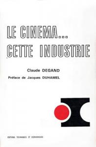 Couverture du livre Le cinéma... cette industrie par Claude Degand