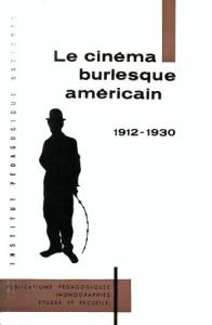 Couverture du livre Le Cinéma burlesque américain 1912-1930 par Jacques Chevallier