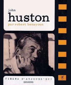 Couverture du livre John Huston - de Robert Benayoun