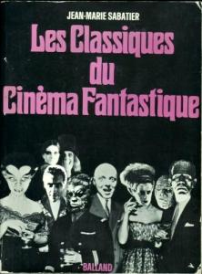 Couverture du livre Les Classiques du cinéma fantastique par Jean-Marie Sabatier
