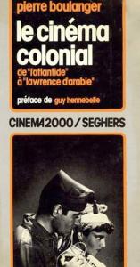 Couverture du livre Le Cinéma colonial par Pierre Boulanger