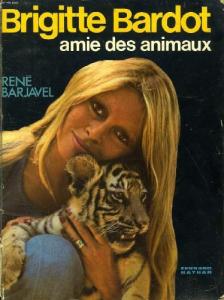 Couverture du livre Brigitte Bardot amie des animaux - de René Barjavel