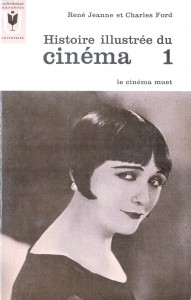 Couverture du livre Histoire illustrée du cinéma 1 - de René Jeanne et Charles Ford