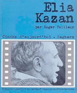 Couverture du livre Elia Kazan par Roger Tailleur