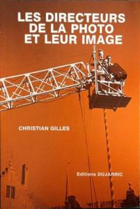 Couverture du livre Les Directeurs de la photo et leur image par Christian Gilles