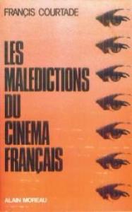 Couverture du livre Les Malédictions du cinéma français par Francis Courtade et Raymond Borde