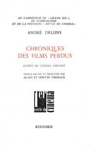 Couverture du livre Chroniques des films perdus par André Delons, Alain Virmaux et Odette Virmaux